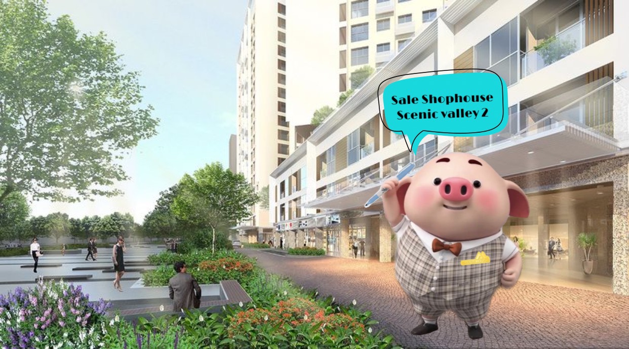 Cần Bán shophouse SCENIC VALLEY 2 - PHÚ MỸ HƯNG QUẬN 7 2